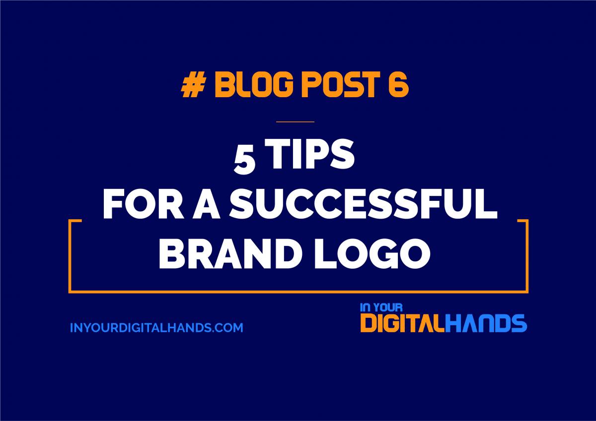 5 TIPS FOR A SUCCESSFUL BRAND LOGO